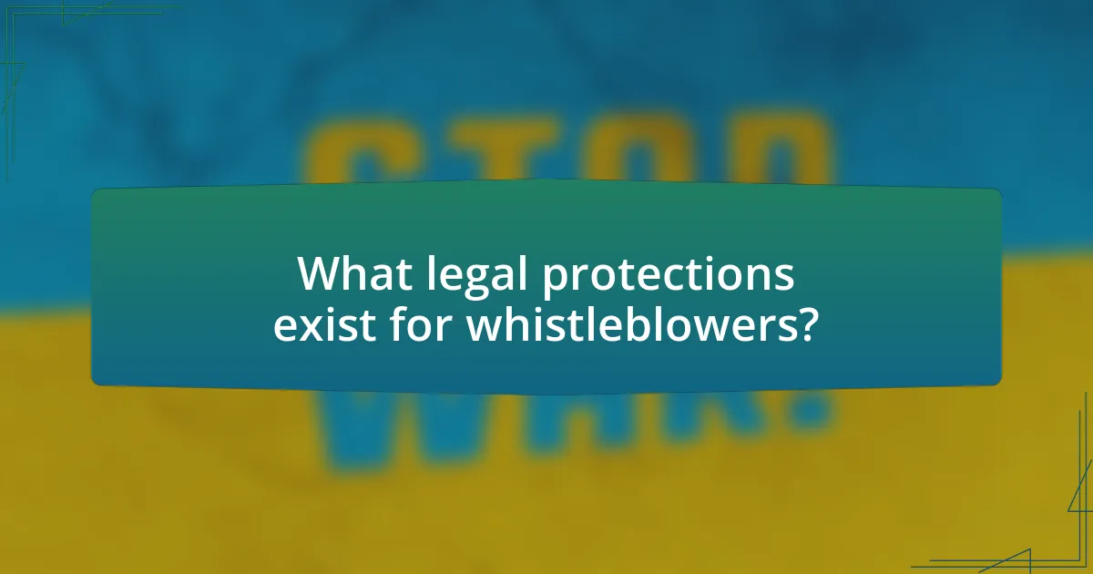 What legal protections exist for whistleblowers?